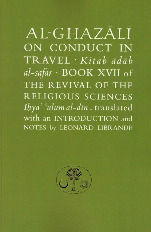 Al-Ghazali on Conduct in Travel: Book XVII of the Revival of the Religious Sciences by al-Ghazali book cover
