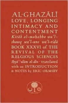 Al-Ghazali on Love, Longing, Intimacy & Contentment by al-Ghazali book cover