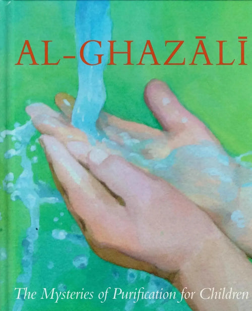 Al-Ghazali: The Mysteries Of Purification For Children by al-Ghazali book cover