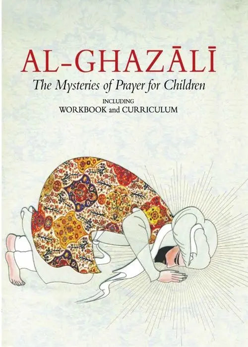 Al-Ghazali: The Mysteries of Prayer for Children - Book 4 (Incl. Book and Workbook)