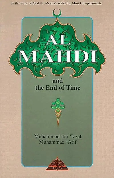 Al Mahdi and the End of Time Dar Al Taqwa