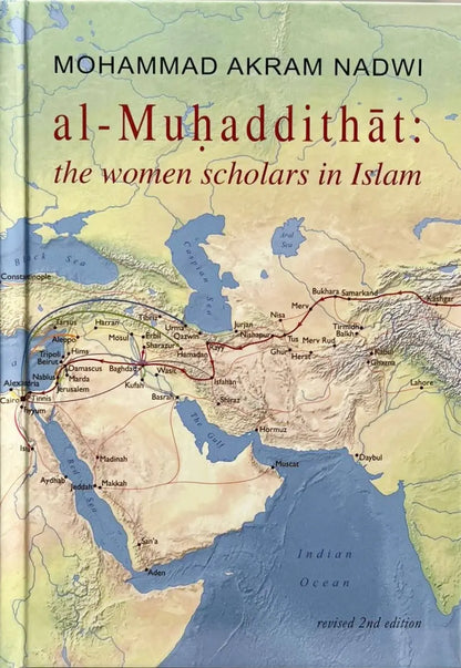 Al-Muhaddithat : The Women Scholars in Islam Interface Publications