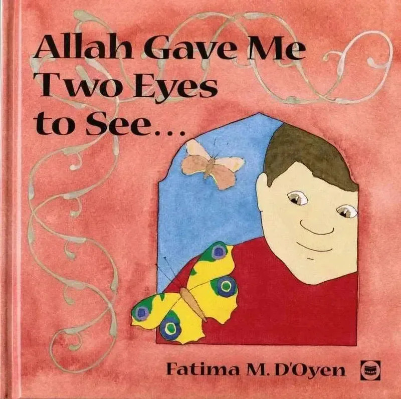 Allah Gave Me Two Eyes To See by Fatima D'Oyen book cover