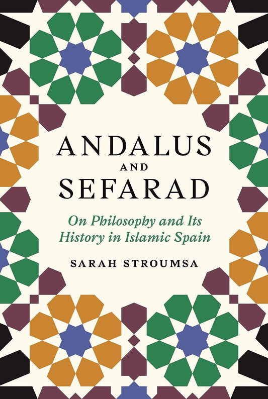 Andalus and Sefarad: On Philosophy and Its History in Islamic Spain