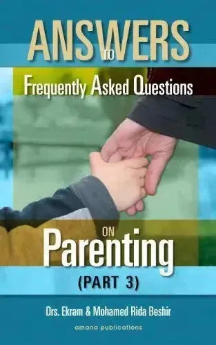 Answers to Frequently Asked Questions on Parenting (Part 3) by Ekram Beshir book cover