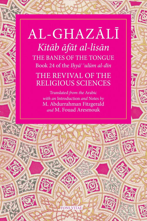 Al-Ghazali: The Banes of the Tongue (Book 24 of The Revival of the Religious Sciences) by al-Ghazali book cover