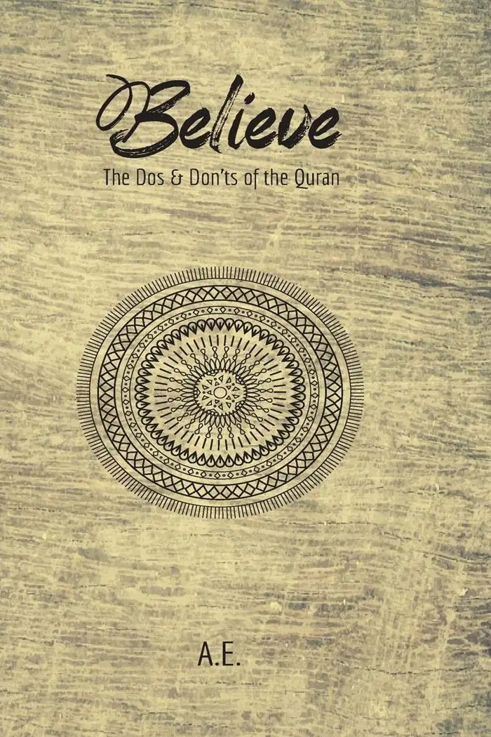 Believe: The Dos & Don'ts of the Quran