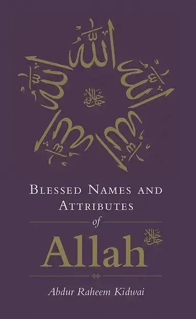 Blessed Names And Attributes Of Allah by Abdur Raheem Kidwai book cover