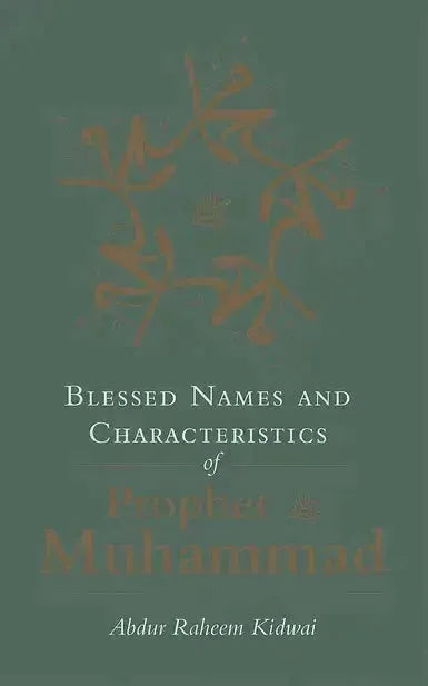 Blessed Names And Characteristics Of Prophet Muhammad by Abdur Raheem Kidwai book cover