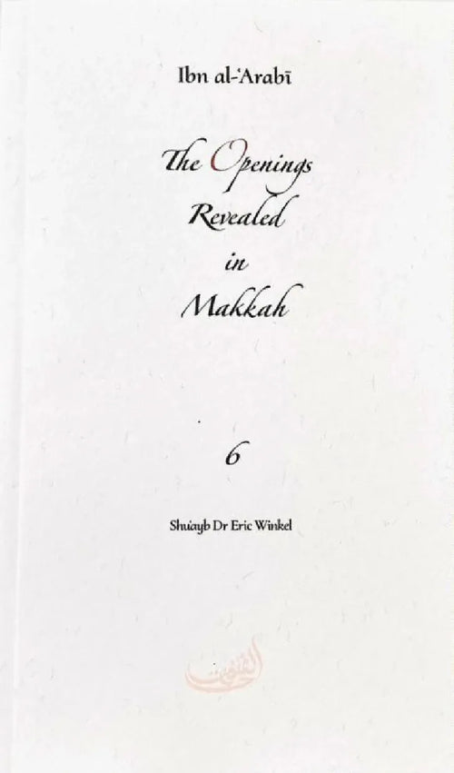 The Openings Revealed in Makkah: Volume 6 (Pocket Size Book) by Ibn Arabi book cover