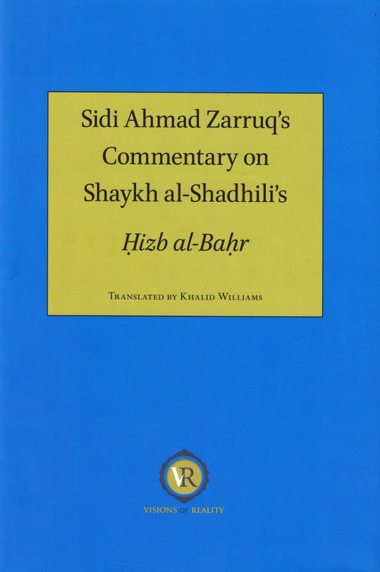 Commentary on the Hizb al-Bahr by Sheikh Ahmad Zarruq Visions of Reality Books