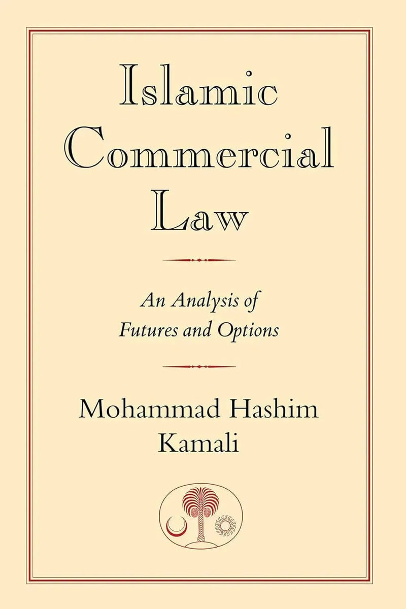 Islamic Commercial Law: An Analysis of Futures and Options by Mohammad Hashim Kamali book cover