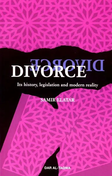 Divorce: Its History, Legislation and Modern Reality Dar Al Taqwa