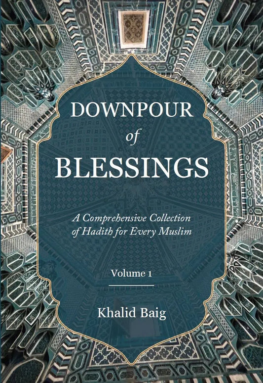 Downpour of Blessings: A Comprehensive Collection of Hadith for Every Muslim (2 Volumes) OpenMind Press
