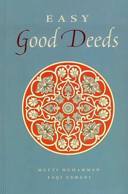 Easy Good Deeds: Mufti Taqi Usmani