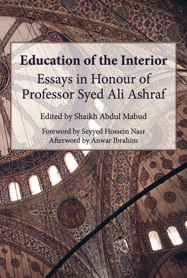Education of the Interior: Essays in Honour of Professor Syed Ali Ashraf by Shaikh Abdul Mabud book cover