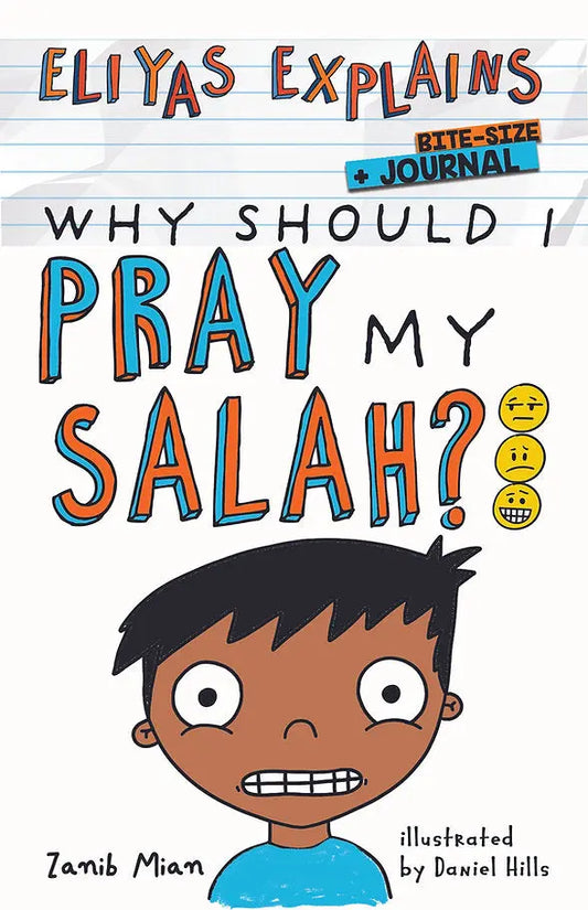 Eliyas Explains Why Should I Pray My Salah: Bitesize + Journal Muslim Children's Books