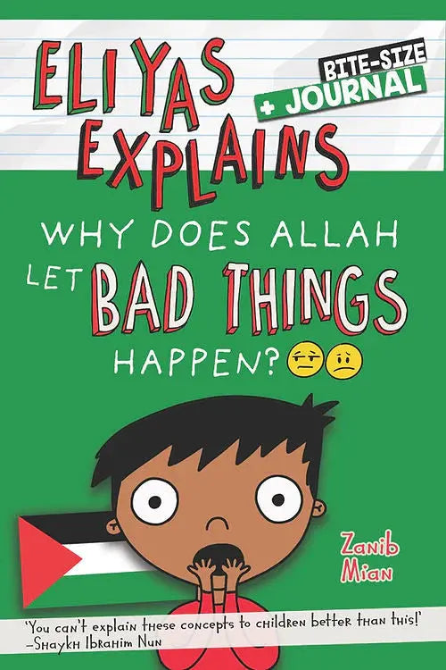 Eliyas Explains: Why Does Allah Let Bad Things Happen? Muslim Children's Books