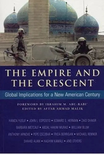 Empire and the Crescent: The Global Implications for a New American Century Amal Press