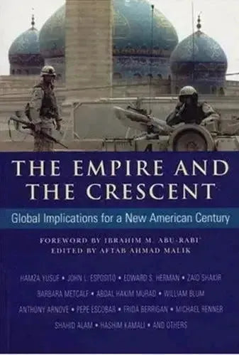 Empire and the Crescent: The Global Implications for a New American Century Amal Press