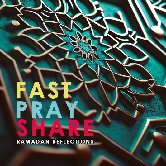 Fast-Pray-Share: Ramadan Reflections Tughra Books