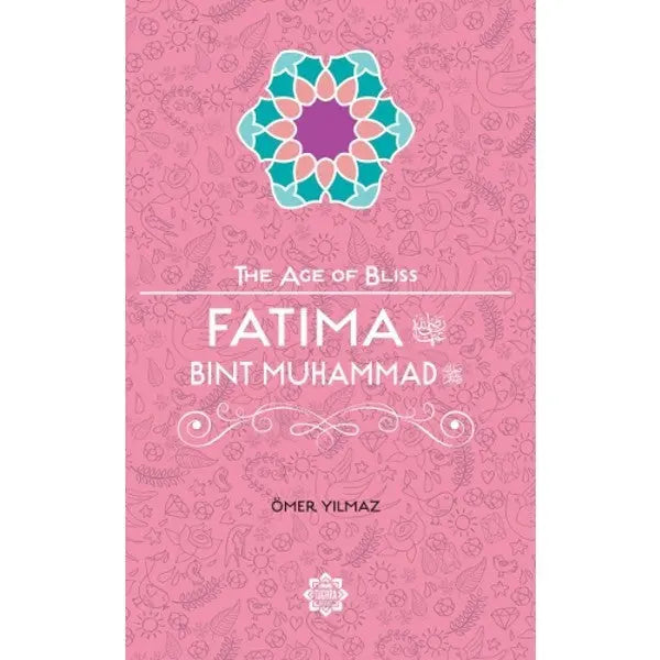 Fatima Bint Muhammad (The Age of Bliss)