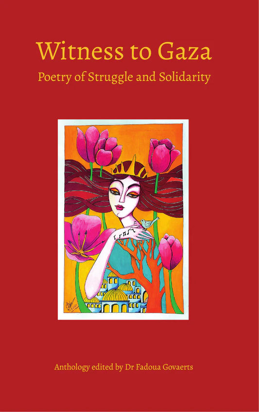 Witness to Gaza: Poetry of Struggle and Solidarity by Fadoua Govaerts book cover