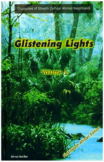Glistening Lights: Discourses of Shaykh Zulfiqar Ahmad Naqshbandi - Volume 1