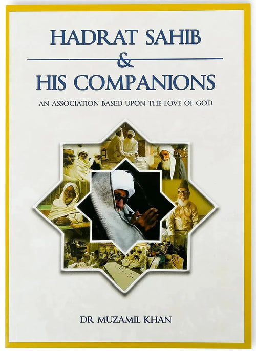 Hadrat Sahib & His Companions: An Association Based Upon The Love of God by Muzamil Khan book cover