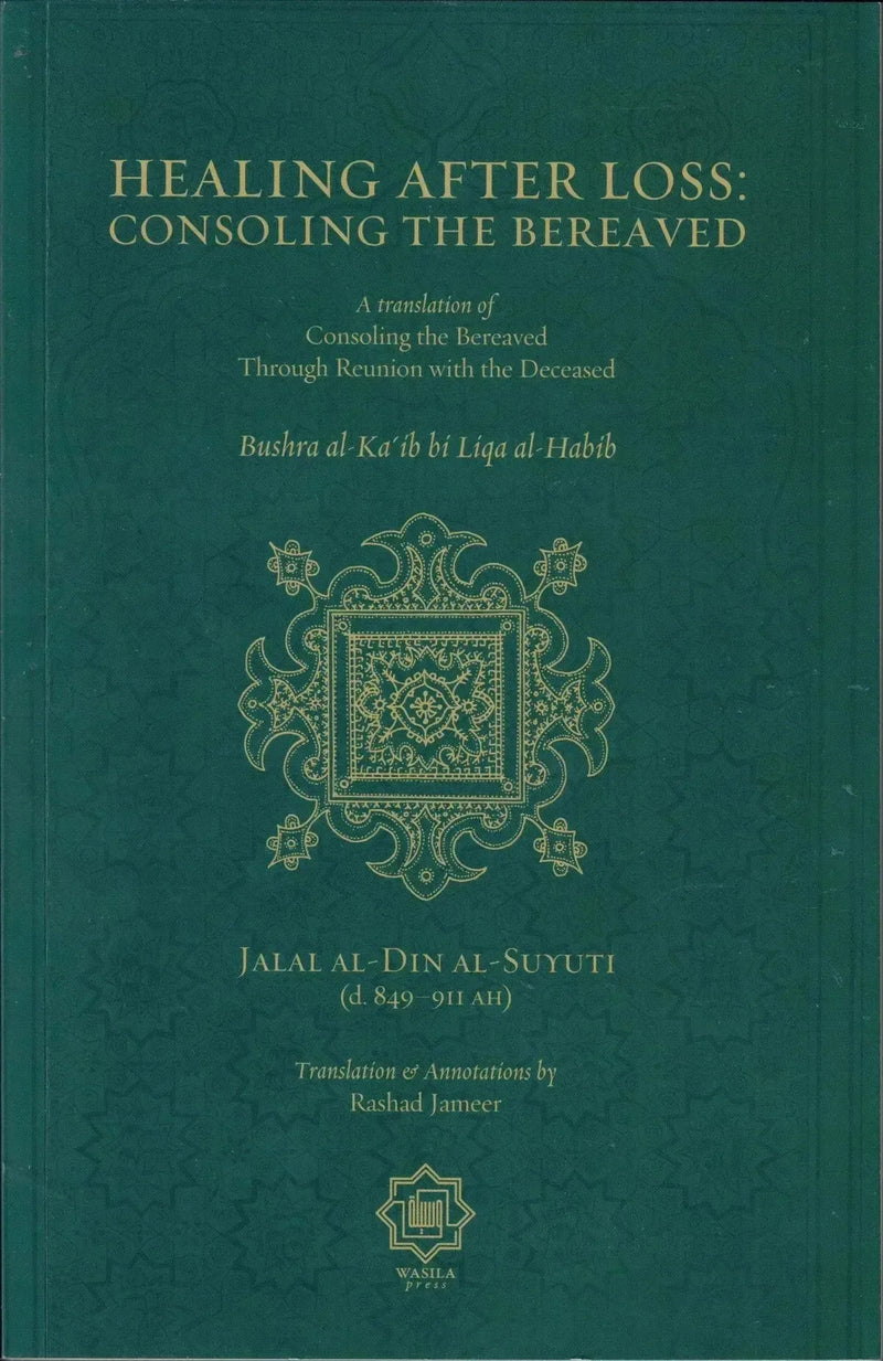 Healing After Loss: Consoling The Bereaved by Jalal al-Din al-Suyuti book cover