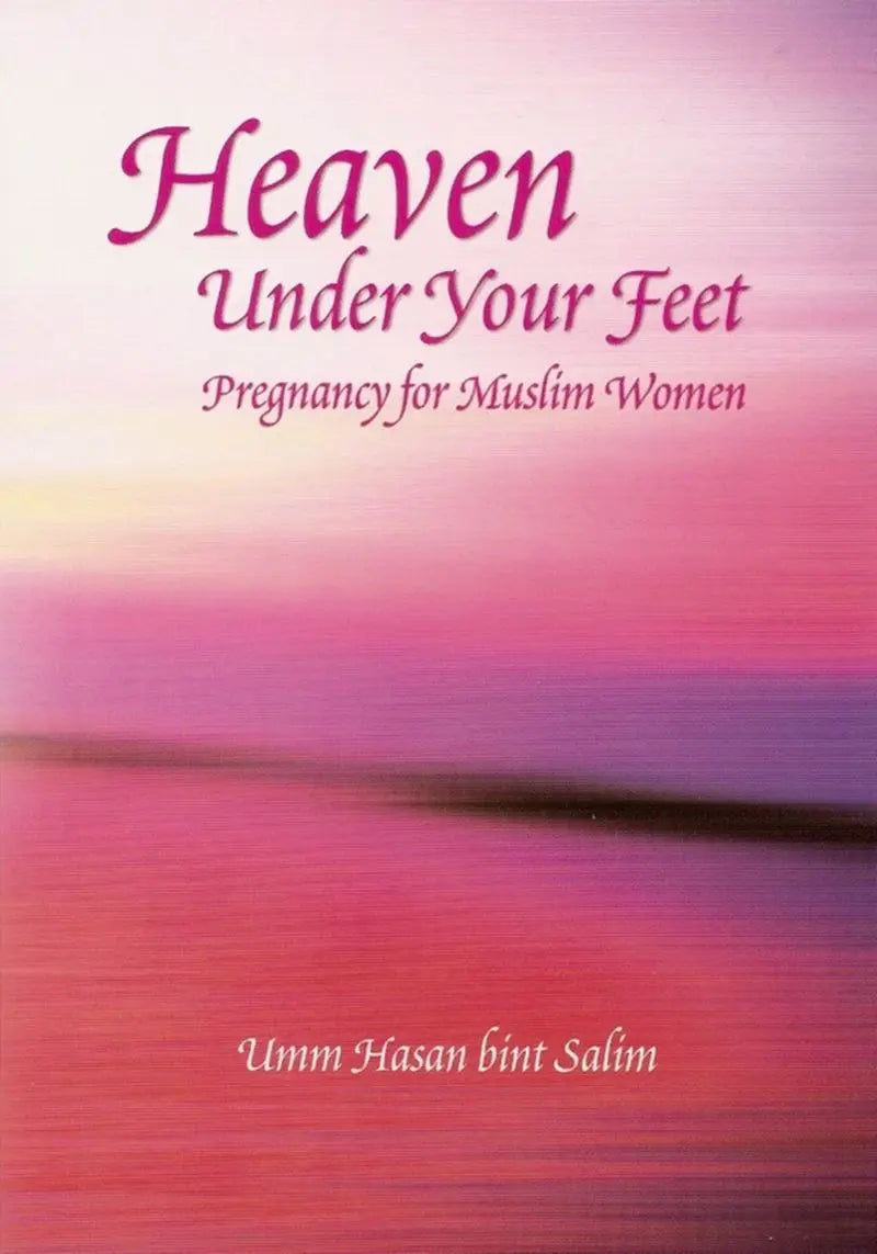 Heaven Under your Feet: Pregnancy for Muslim Women