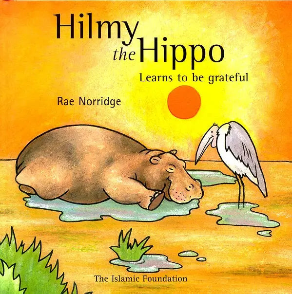 Hilmy the Hippo Learns to be Grateful Kube Publishing