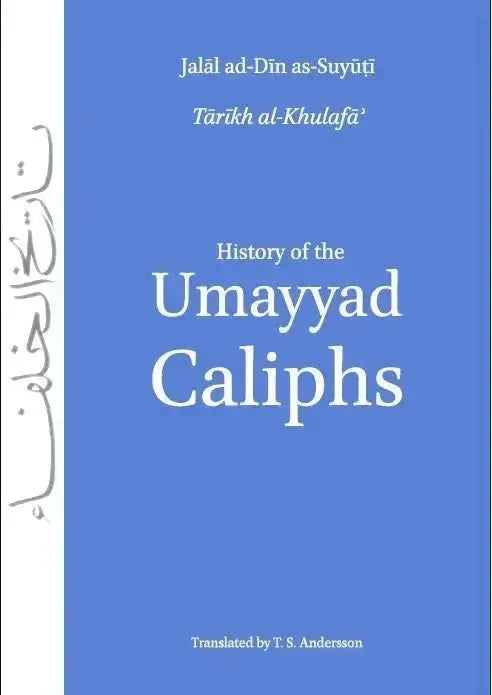 History of the Umayyad Caliphs by Jalal al-Din al-Suyuti book cover