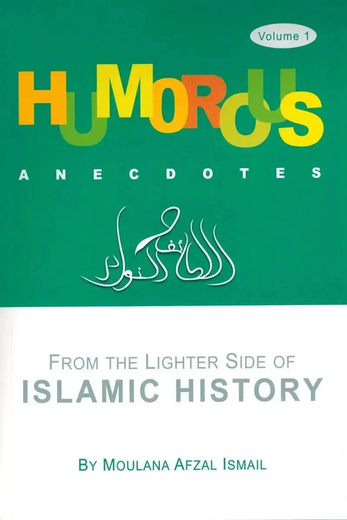 Humorous Anecdotes: From The Lighter Side of Islamic History (Volume 1) by Afzal Ismail book cover