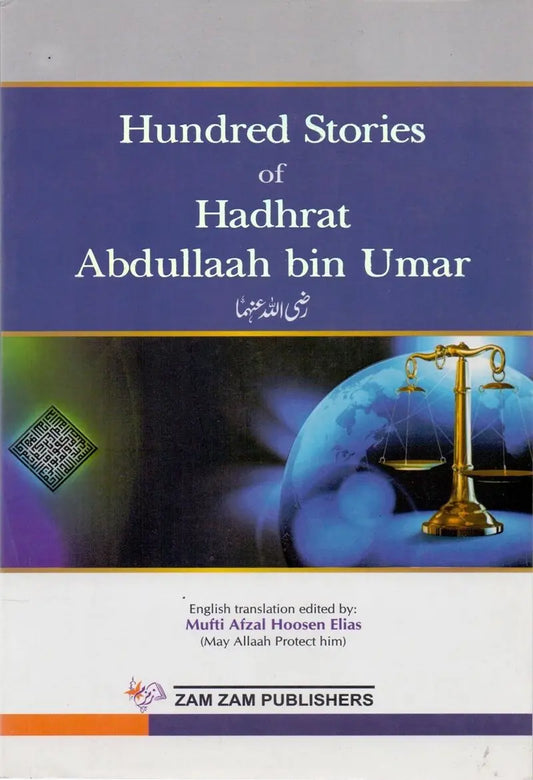 Hundred Stories of Hadrat Abdullah Bin Umar (R.A)