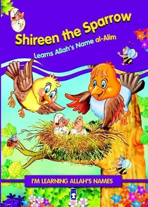 I'm Learning Allah's Names: Shireen The Sparrow Learns Allah's Name "Al-Alim" by Nur Kutlu book cover