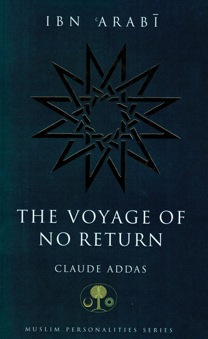 Ibn Arabi: The Voyage of No Return
