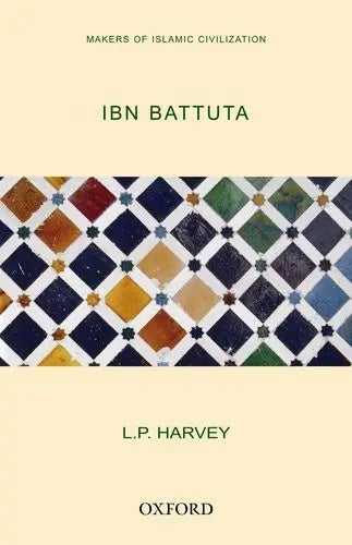 Ibn Battuta (Makers of Islamic Civilisation)