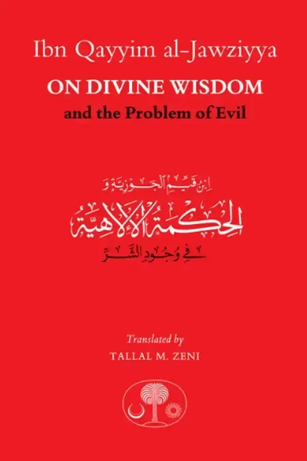 Ibn Qayyim al-Jawziyya on Divine Wisdom and the Problem of Evil by Ibn Qayyim al-Jawziyya book cover