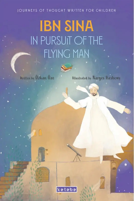 Ibn Sina: In Pursuit of the Flying Man Ketebe