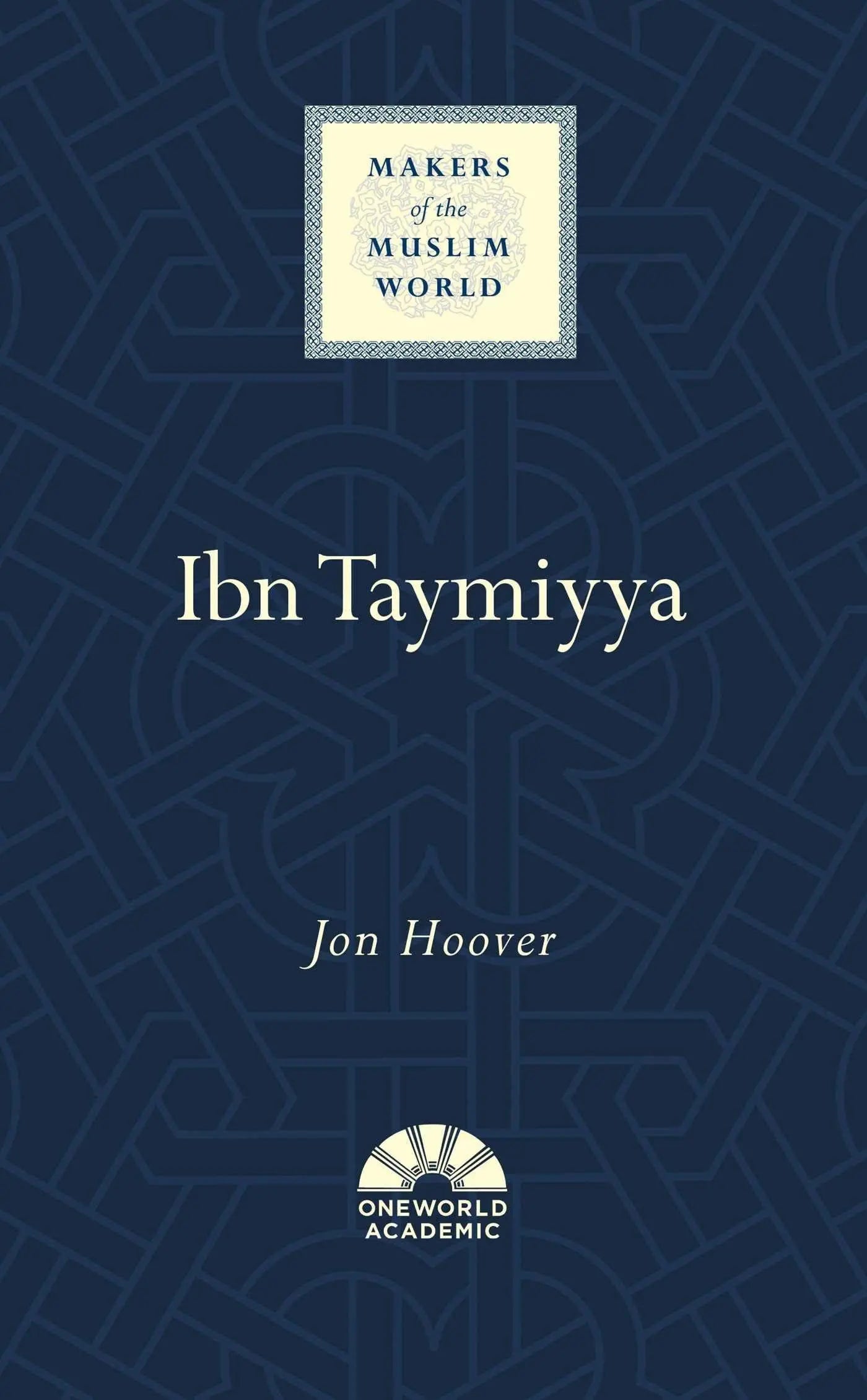Ibn Taymiyya (Makers of the Muslim World Series)