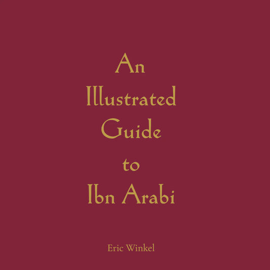 An Illustrated Guide to Ibn Arabi