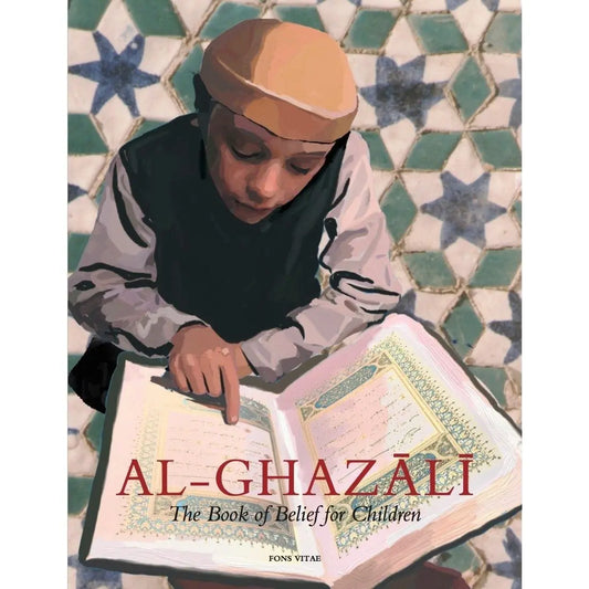 Imam al-Ghazali The Book of Belief for Children