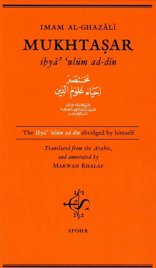 Imam al-Ghazali’s Mukhtasar Ihya Ulum ad-Din Spohr Publishers