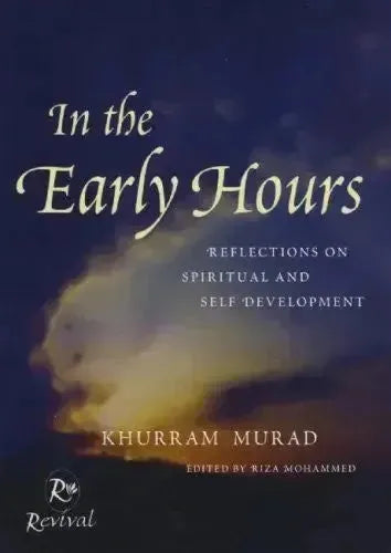 In The Early Hours: Reflections on Spiritual and Self Development by Khurram Murad book cover