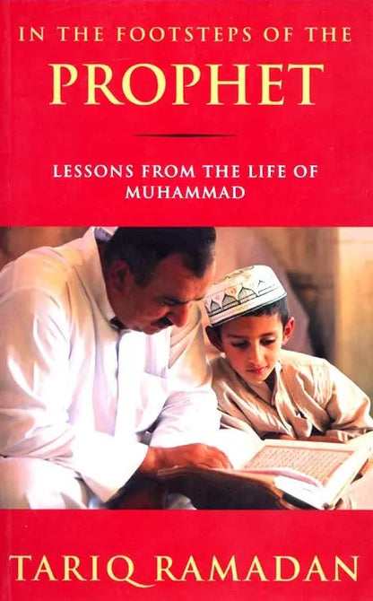In the Footsteps of the Prophet : Lessons from the Life of Muhammad Oxford University Press