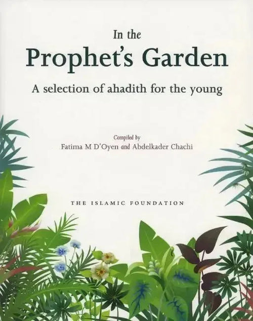 In the Prophet's Garden: A Selection of Ahadith for the Young Kube Publishing