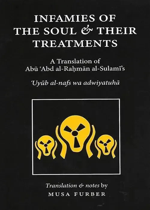 Infamies of the Soul & their Treatments by Abu Abd al-Rahman al-Sulami book cover