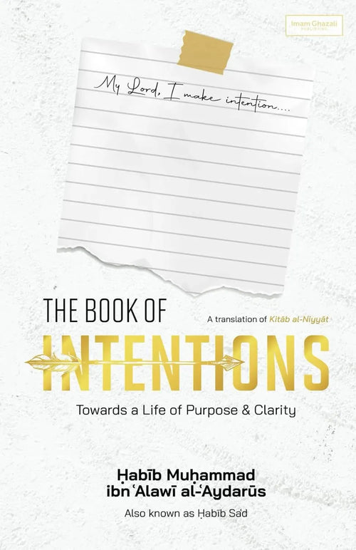 The Book of Intentions: Towards a Life of Purpose & Clarity by Muhammad ibn Alawi al-Aydarus book cover