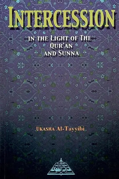 Intercession in the Light of the Quran & Sunna Dar Al Taqwa